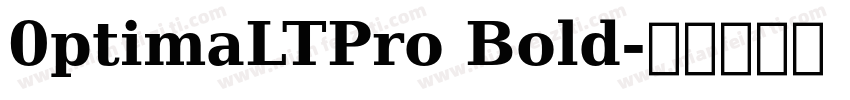 0ptimaLTPro Bold字体转换